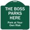 Signmission The Boss Parks Here Heavy-Gauge Aluminum Architectural Sign, 18" x 18", GW-1818-9878 A-DES-GW-1818-9878 - alternate 1